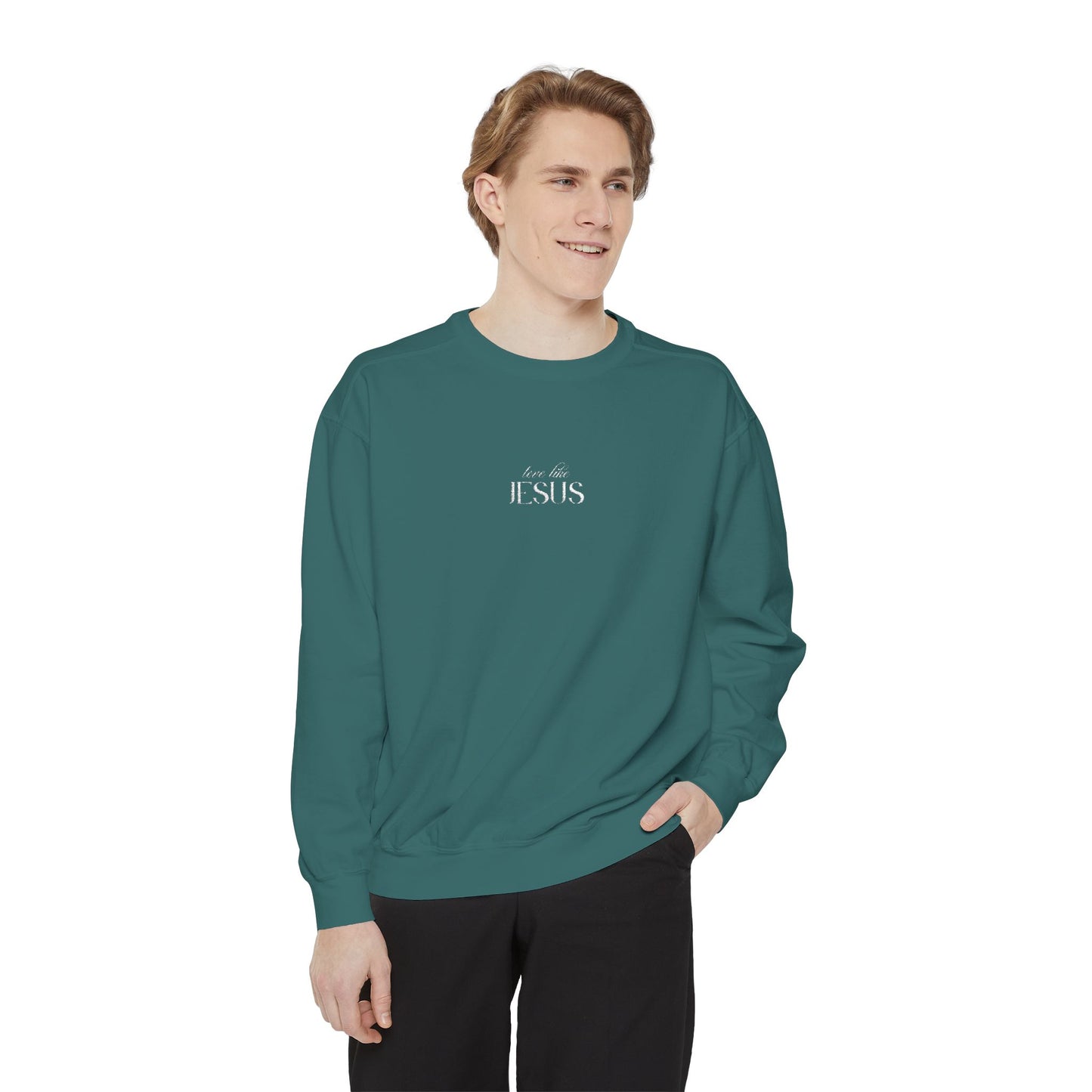 Love Like Jesus Sweatshirt - Unisex Garment-Dyed