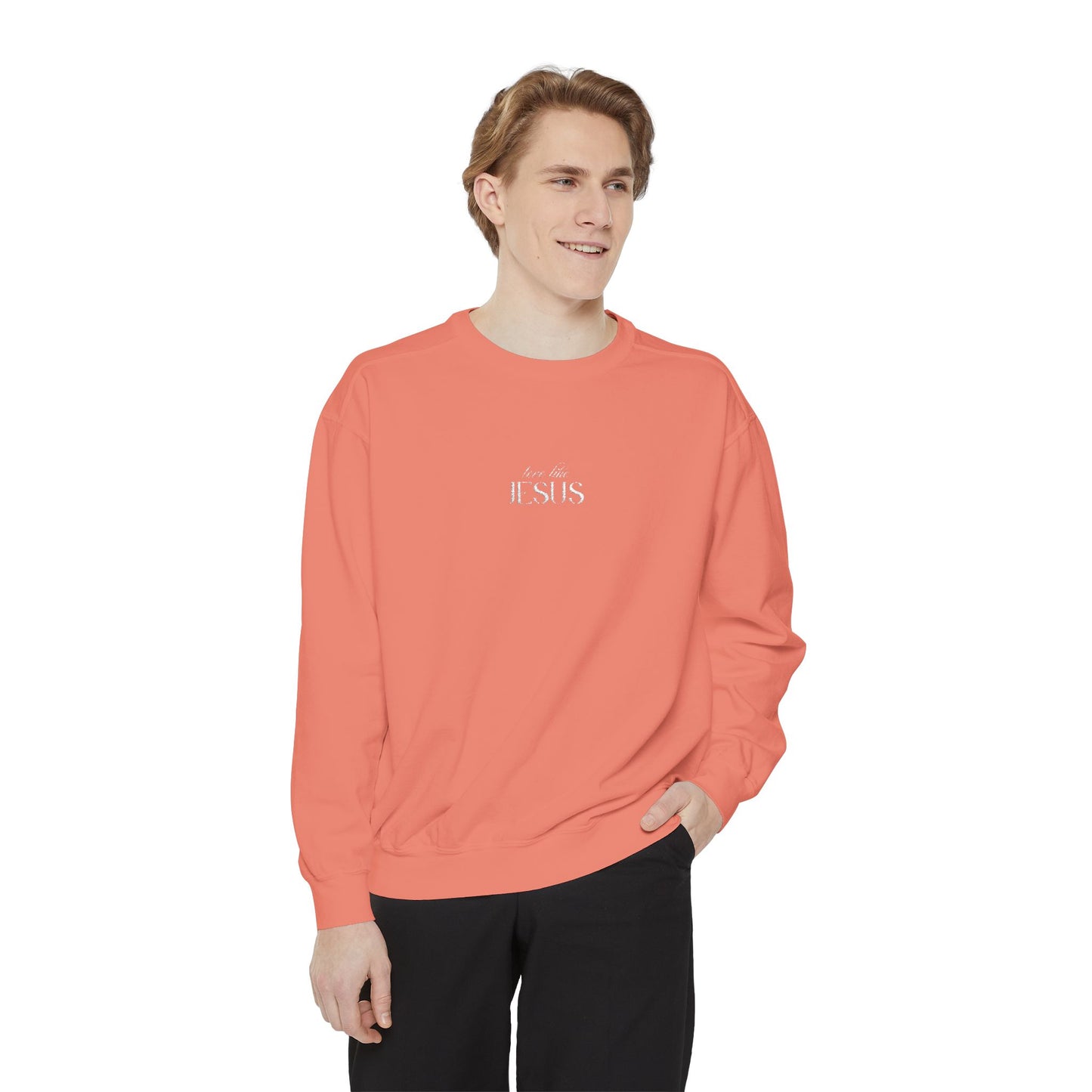 Love Like Jesus Sweatshirt - Unisex Garment-Dyed