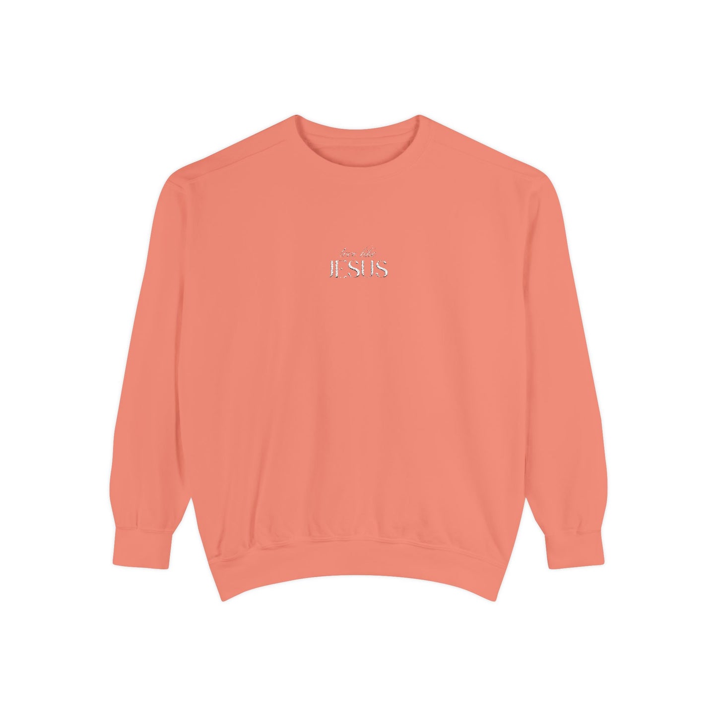 Love Like Jesus Sweatshirt - Unisex Garment-Dyed