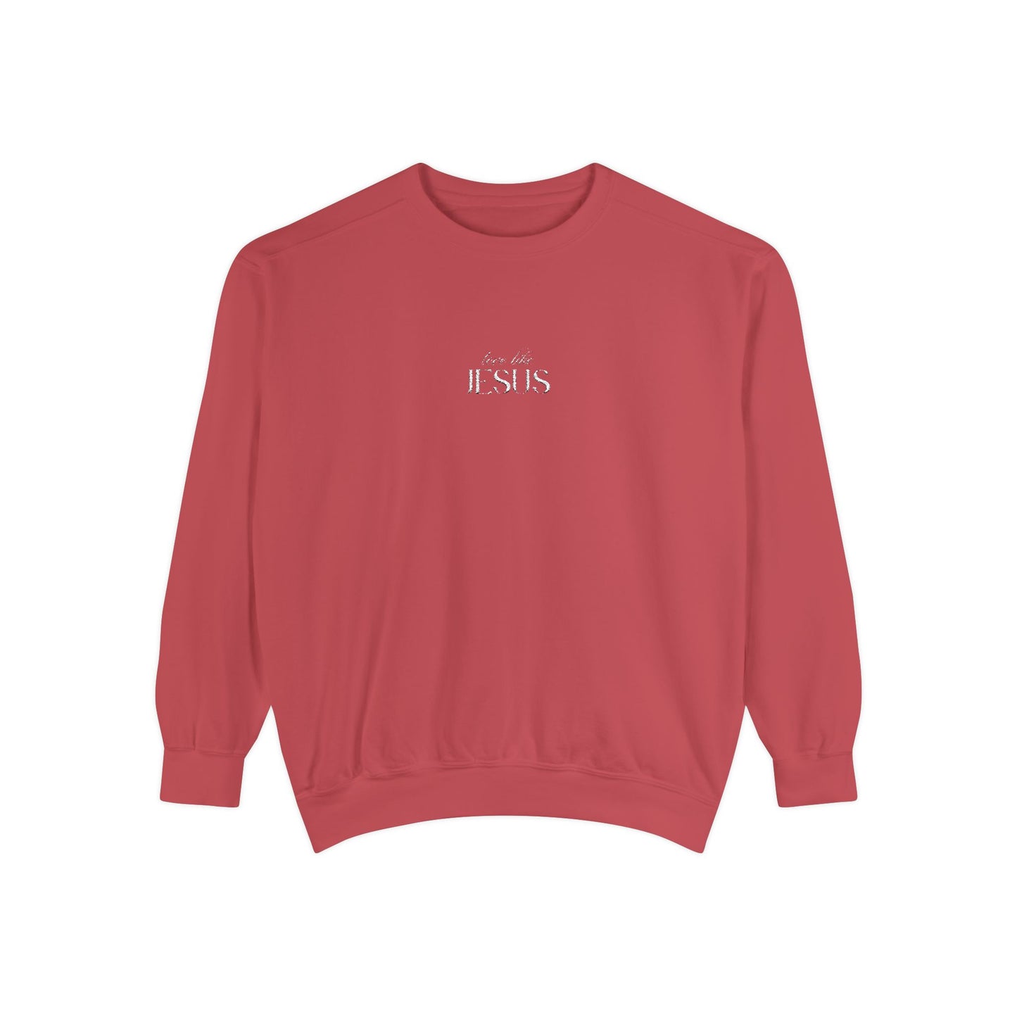 Love Like Jesus Sweatshirt - Unisex Garment-Dyed