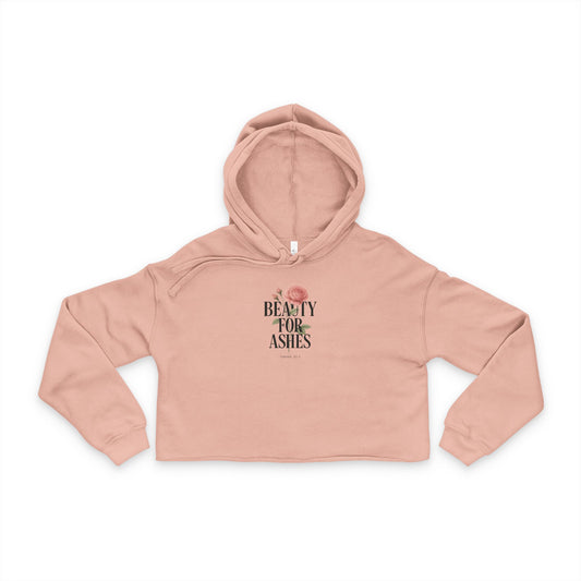 Women's Cropped Hoodie - 'Beauty for Ashes' Inspirational Sweatshirt, Casual Wear, Gift for Her, Fall Fashion, Motivational Apparel